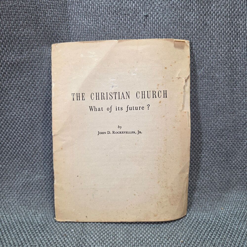 1945 John D Rockefeller Jr Speech The Christian Church What of Its Future